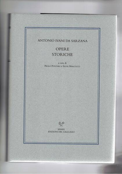 Opere storiche a cura di Paolo Pontari e Silvia Marcucci. …
