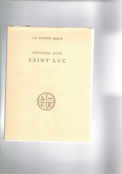 L'évangile selon Saint Luc. Traduit par la E. Osty. La …