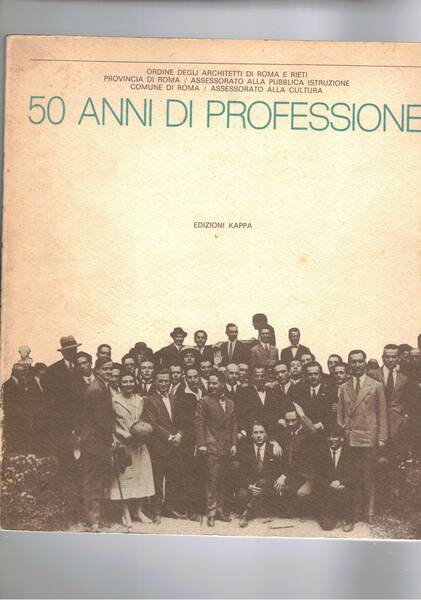 50 anni di professione. Catalogo della mostra organizzata dall'ordine degli …