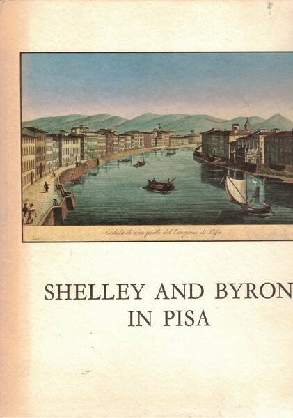 Shelley and Byron in Pisa. Versine ingua inglese tirata in …