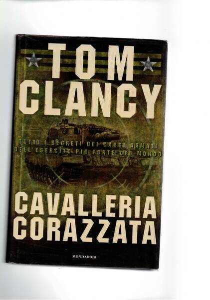 Cavalleria corazzata. Tutti i segreti dei carri armati dell'esercito più …