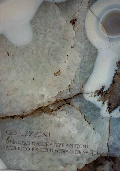 Le collezioni di pietre decorative antiche "Federico Pescetto" e "Pio …