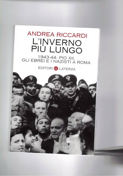 L'inverno più lungo. 943-44: Pio XII, gli ebrei e i …