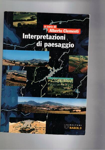 Interpretazioni del paesaggio. Convenzione europea e innovazioni e metodo.