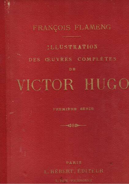 Illustration des oeuvres complètes des oeuvres de Victor Hugo. 10 …