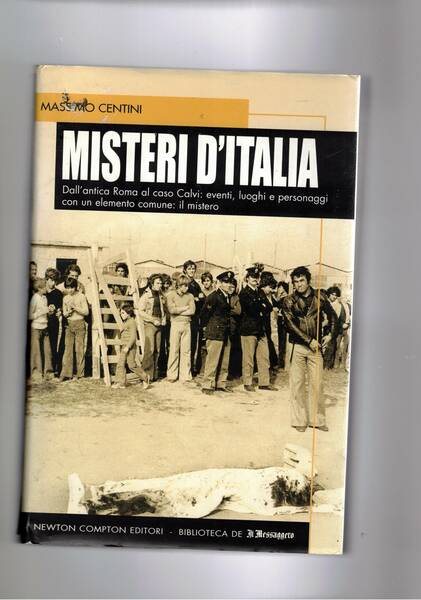 Misteri d'Italia. dall'antica Roma al caso Calvi.