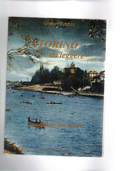Torino da Leggere. Nelle pagine dei più noti scrittori italiani …