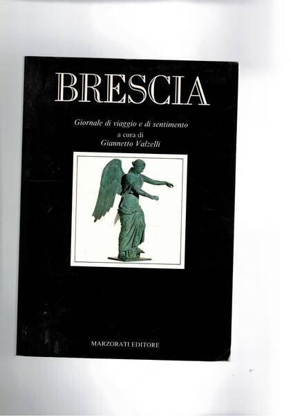 Brescia giornale di viaggio e di sentimento.