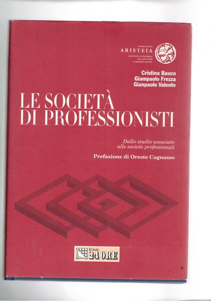Le società di professionisti. Dallo studio associato alle società professionali.