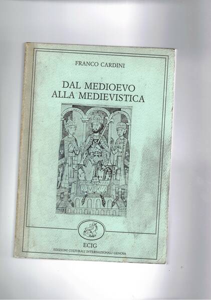 Dal medioevo alla medievistica.