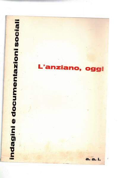 L'anziano, oggi. Indicazioni e proposte per la programmazione dei servizi …