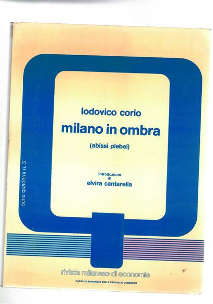 Milano in ombra (abissi plebei) introduz. di Elvira Cantarella. Quaderno …