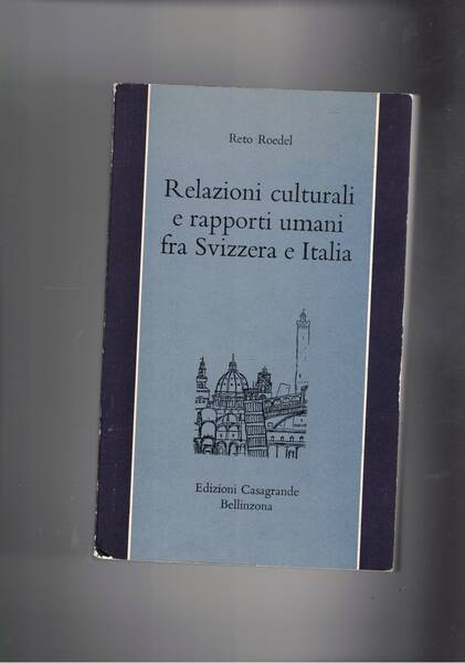 Relazioni culturali e rapporti umani fra Svizzera e Italia.