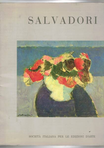 Aldo Salvadori. Catalogo della mostra fatta al Palazzo della Permanente …