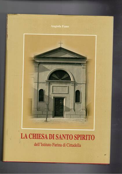La chiesa di Santo Spirito dell'istituto Farina di Cittadella.