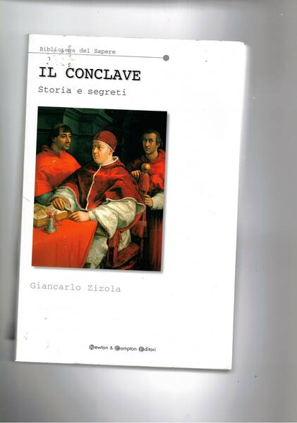 Il conclave. Storia e segreti.