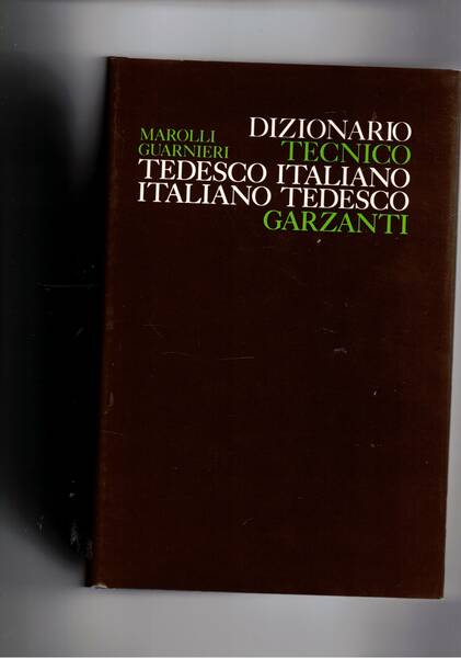 Dizionario tecnico tedesco italiano e italiano tedesco.