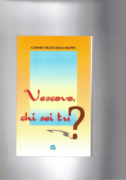 Vescovo chi sei tu?