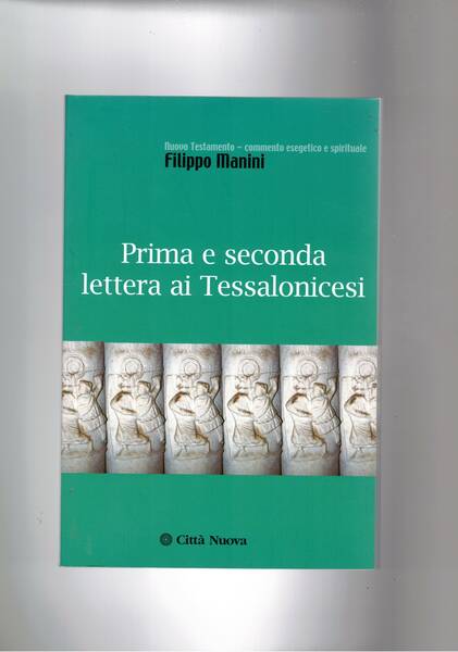 Prima e seconda lettera ai Tessalonicesi.