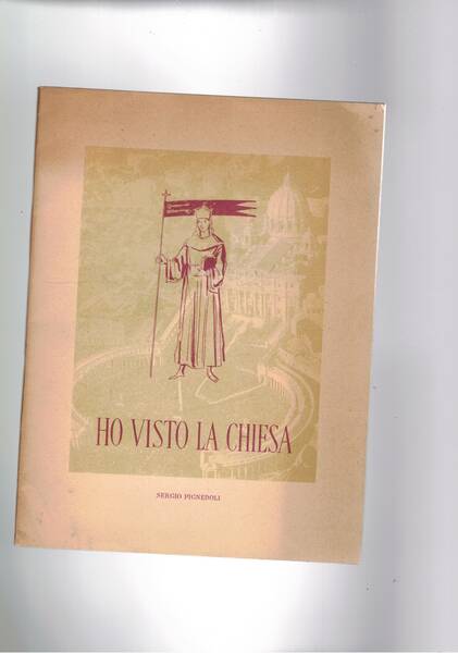 Ho visto la chiesa. Notizie e curiosità dell'anno santo del …