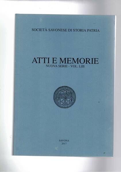 Atti e memorie della società savonese di storia patria n.ol. …