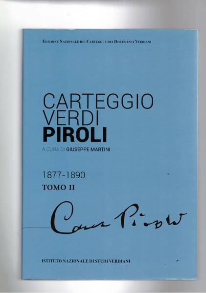 Carteggio Verdi - Piroli. Solo vol. secondo di due 1877-1890.