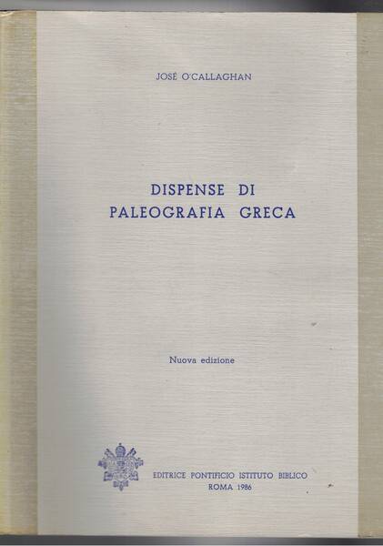 Dispense di paleografia greca. Nuova edizione.