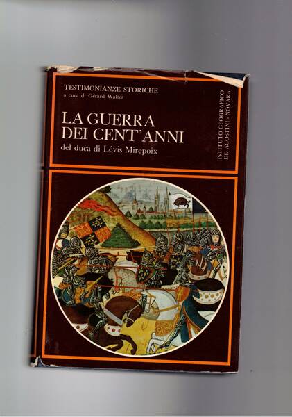 La guerra dei cent'anni del duca di Lévis Mirepoix.