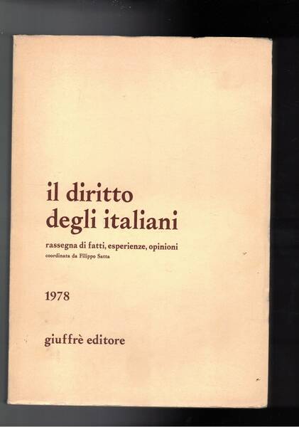 Il diritto degli italiani, rassegna di fatti, esperienze, opinioni. 1978.