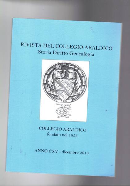Rivista del Collegio Araldico. Storia diritto genealogia. Anno CXV dic. …
