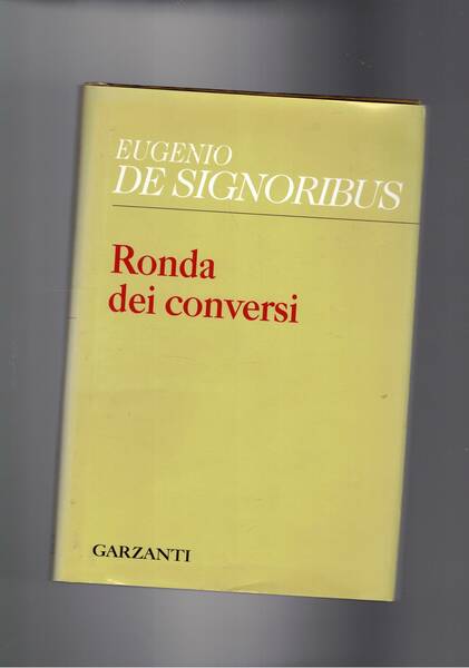 Ronda dei conversi. Poesie. (1999-2004). Prima edizione.
