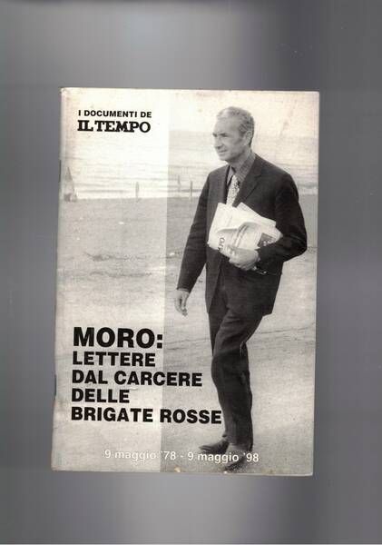 Moro: lettere dal carcere delle brigate rosse 9 maggio '78 …