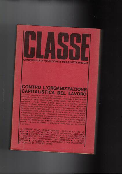 Classe, quaderni aulla condizione e sulla lotta operaia. Quaderno. Contro …