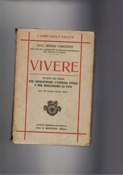 Vivere. Studio dei mezzi per ripristinare l'energia vitale e per …