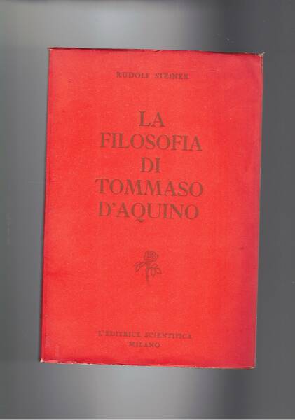La filosofia di Tommaso d'Aquino. Tre conferenze tenute a Dornach …