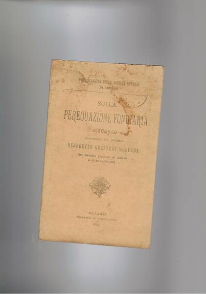 Sulla perequazione fondiaria, discorso pronunziato nel comizio popolare di Aderrnò …