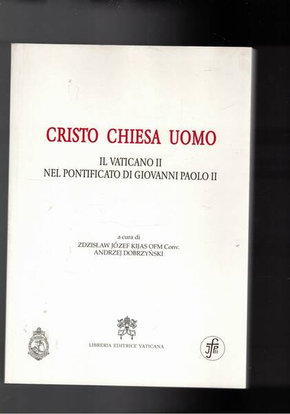 Cristo Chiesa Uomo. Il Varicano II nel pontificato di Giovanni …