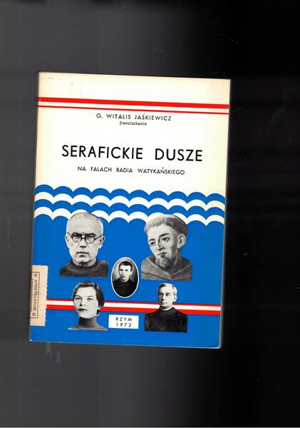 Serafickie Disze na lafach radia watykanskiego. 1965-1972.