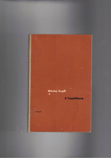 L'ispettore. Commedia in cinque atti a cura di Renato Vecchione. …