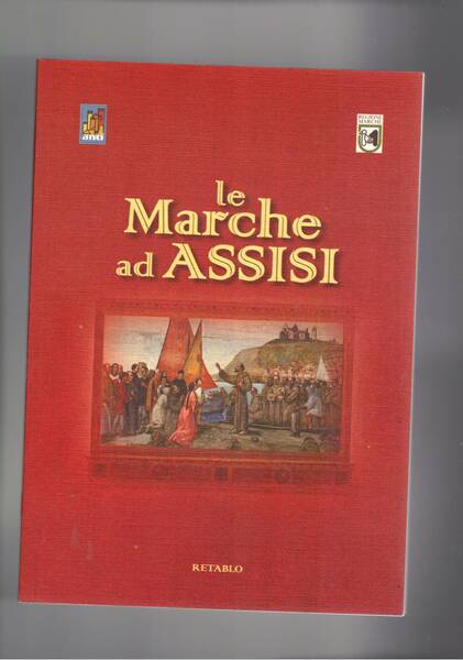 Le Marche ad Assisi. Testimonianza di quanto è avvenuto ad …