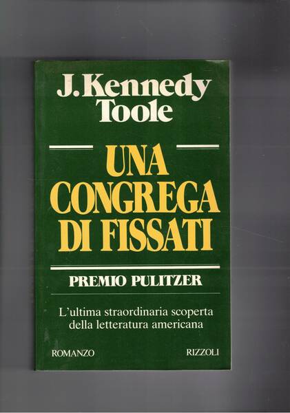 Una congrega di fissati. Romanzo.