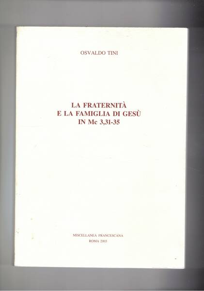 La fraternità e la famiglia di Gesù in Mc 3,31-35.