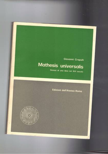 Mathesis universalis. Genesi di una idea nel XVI secolo.