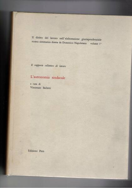 Il rapporto collettivo di lavoro: L'autonomia sindacale.