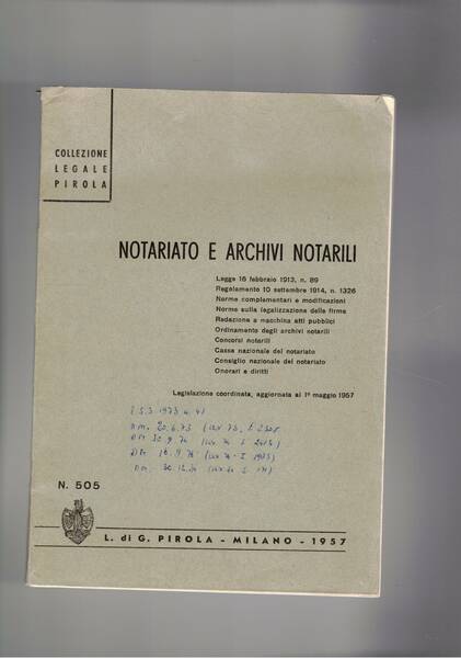 Notariato e archivi notarili. legge 16 febb. 1913 e aggiornata …