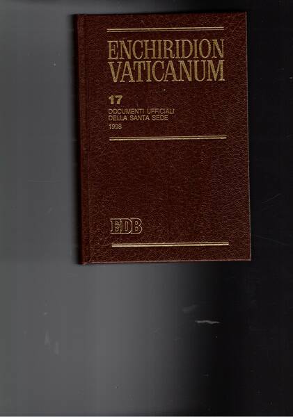 Enchiridion Vaticanum. Vol. 17. Documenti ufficiali della Santa Sede 1998. …