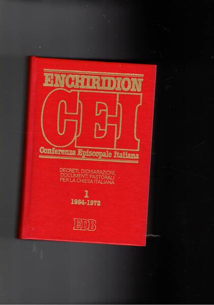 Enchiridion della Conferenza Episcopale Italiana. Decreti dichiarazioni, documenti pastorali per …