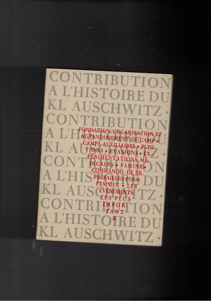 Fodation organisation et agrandissement du camp; camp auxiliaires; punitions; evasions; …