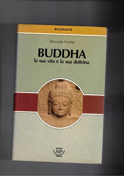 Buddha, la sua vita e la sua dottrina.