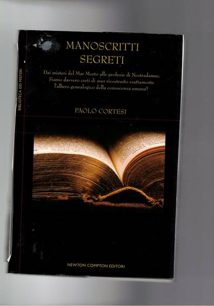 Manoscritti segreti. Dai rotoli del Mar Morto alle profezie di …
